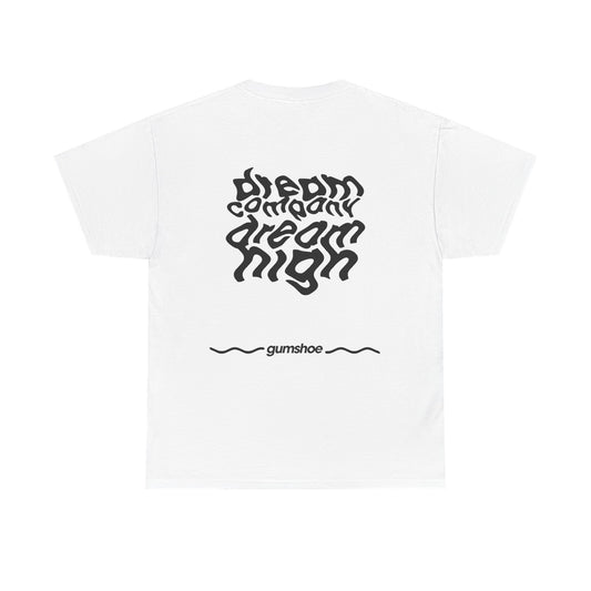 Dream Company, Dream High - Unisex Heavy Cotton Tee White