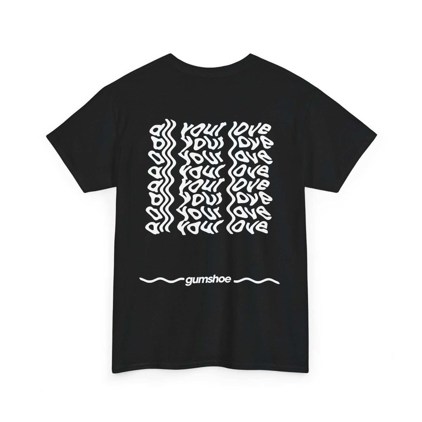 All Your Love - Unisex Heavy Cotton Tee Black